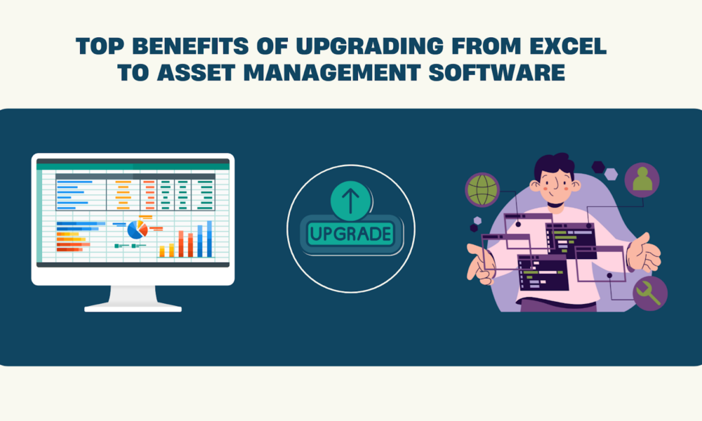 top-benefits-of-upgrading-from-excel-to-asset-management-software